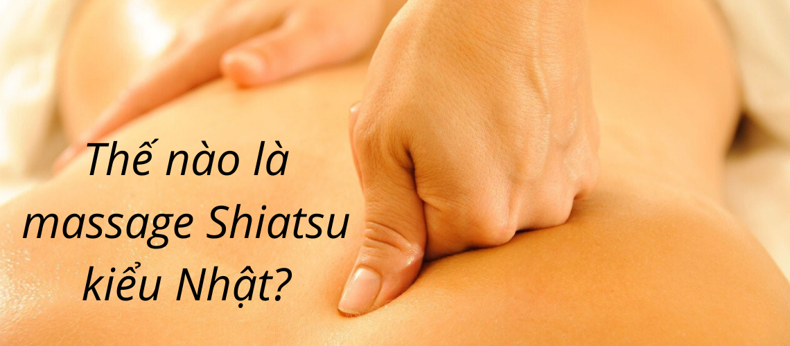 massage-shiatsu-la-gi-nhung-phuong-phap-massage-shiatsu-hieu-qua-1